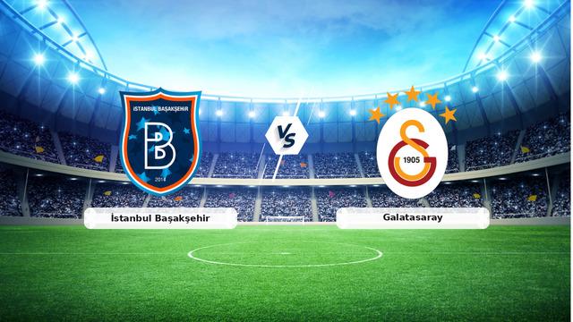 CANLI | İstanbul Başakşehir – Galatasaray Canlı Maç Anlatımı